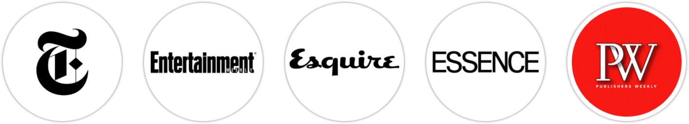 The New York Times/The New York Times Book Review, Entertainment Weekly, Esquire, Essence, Publishers Weekly, Library Journal