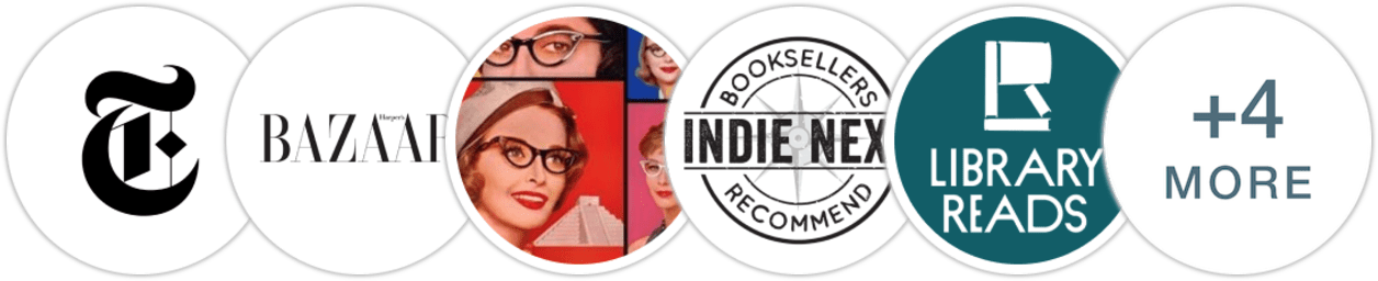 The New York Times/The New York Times Book Review, Harper's Bazaar, Smart Bitches Trashy Books, Indie Next List, Library Reads, Kirkus Reviews, Library Journal, Booklist, BookPage