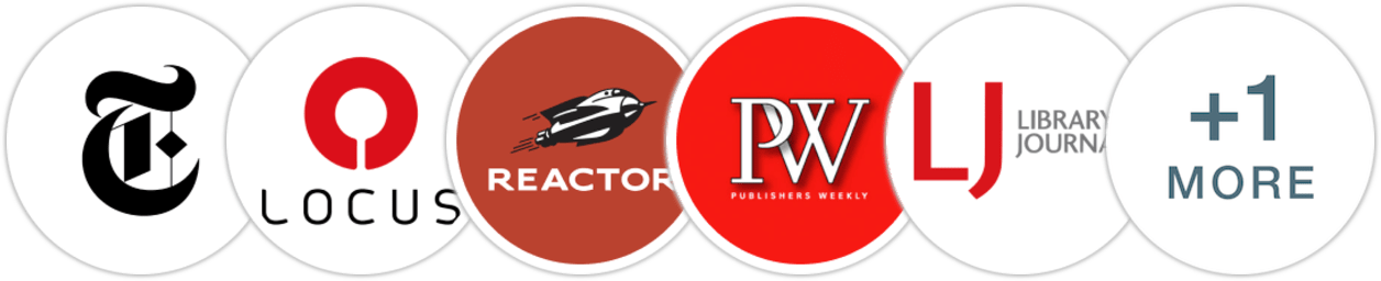 The New York Times/The New York Times Book Review, Locus, Reactor, Publishers Weekly, Library Journal, Booklist
