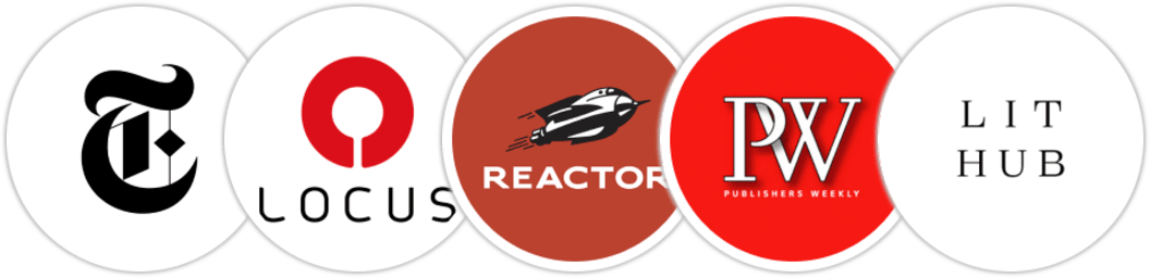 The New York Times/The New York Times Book Review, Locus, Reactor, Publishers Weekly, Literary Hub