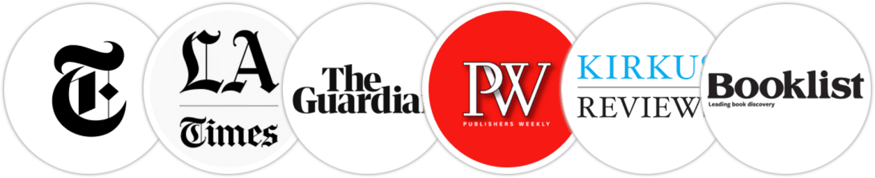 The New York Times/The New York Times Book Review, Los Angeles Times, The Guardian, Publishers Weekly, Kirkus Reviews, Booklist