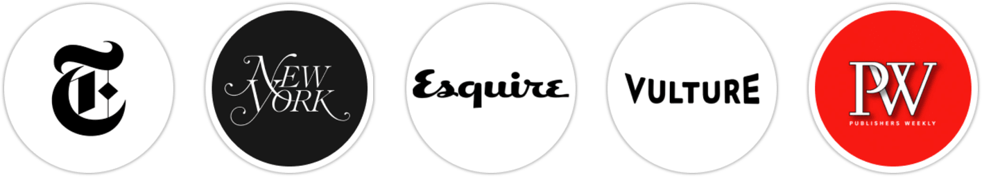 The New York Times/The New York Times Book Review, New York Magazine, Esquire, Vulture, Publishers Weekly, Kirkus Reviews, Booklist, BookPage