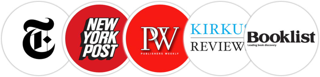 The New York Times/The New York Times Book Review, New York Post, Publishers Weekly, Kirkus Reviews, Booklist
