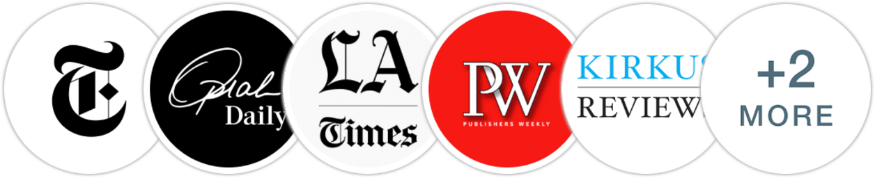 The New York Times/The New York Times Book Review, Oprah Daily, Los Angeles Times, Publishers Weekly, Kirkus Reviews, Booklist, Literary Hub