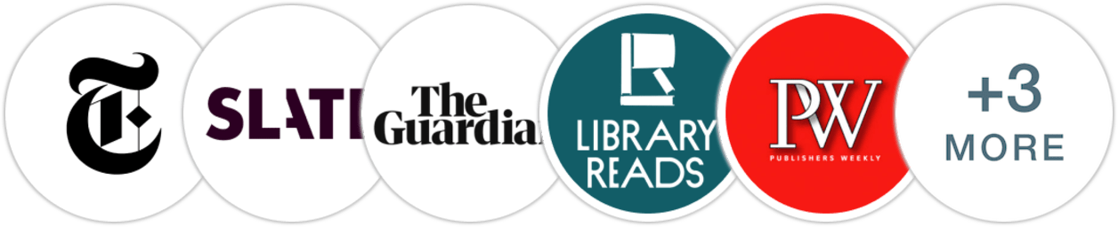 The New York Times/The New York Times Book Review, Slate, The Guardian, Library Reads, Publishers Weekly, Kirkus Reviews, BookPage, Literary Hub