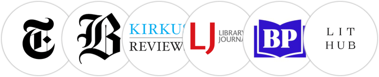 The New York Times/The New York Times Book Review, The Boston Globe, Kirkus Reviews, Library Journal, BookPage, Literary Hub