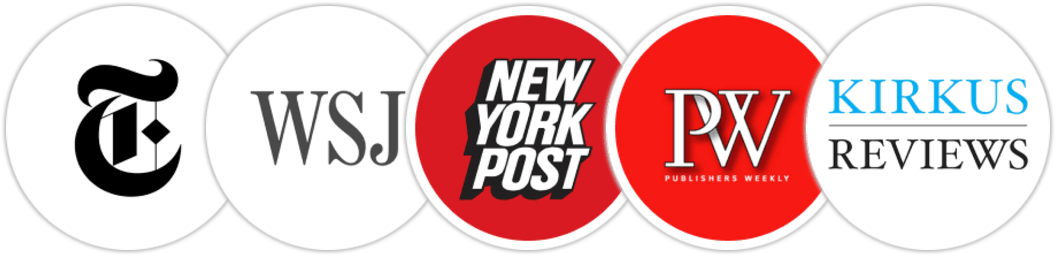 The New York Times/The New York Times Book Review, The Wall Street Journal, New York Post, Publishers Weekly, Kirkus Reviews