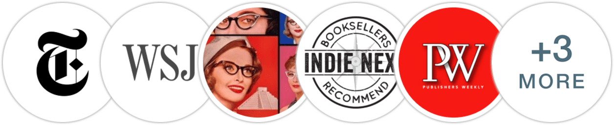 The New York Times/The New York Times Book Review, The Wall Street Journal, Smart Bitches Trashy Books, Indie Next List, Publishers Weekly, Library Journal, Booklist, Literary Hub
