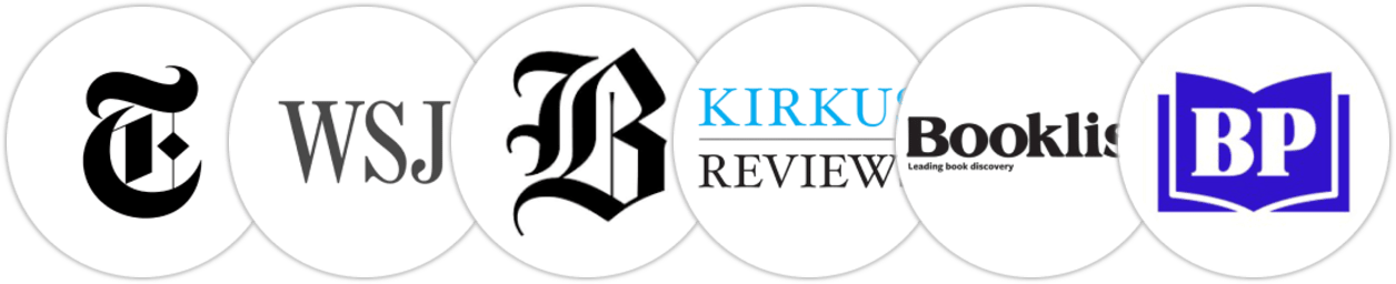 The New York Times/The New York Times Book Review, The Wall Street Journal, The Boston Globe, Kirkus Reviews, Booklist, BookPage