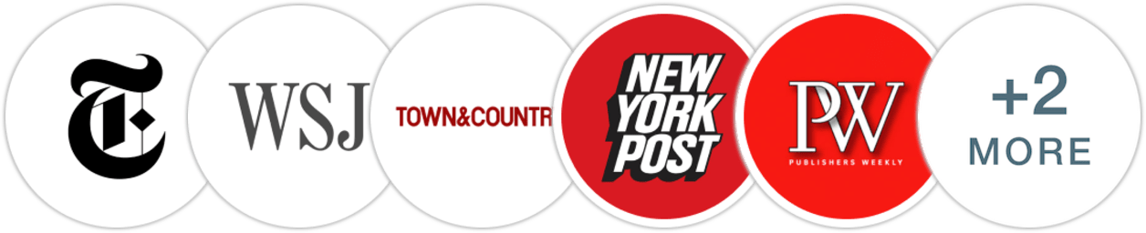 The New York Times/The New York Times Book Review, The Wall Street Journal, Town & Country, New York Post, Publishers Weekly, Kirkus Reviews, BookPage