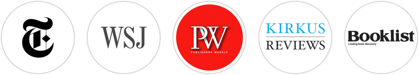 The New York Times/The New York Times Book Review, The Wall Street Journal, Publishers Weekly, Kirkus Reviews, Booklist, BookPage, Literary Hub