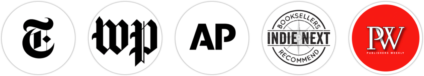 The New York Times/The New York Times Book Review, The Washington Post, Associated Press, Indie Next List, Publishers Weekly, Kirkus Reviews, Electric Literature