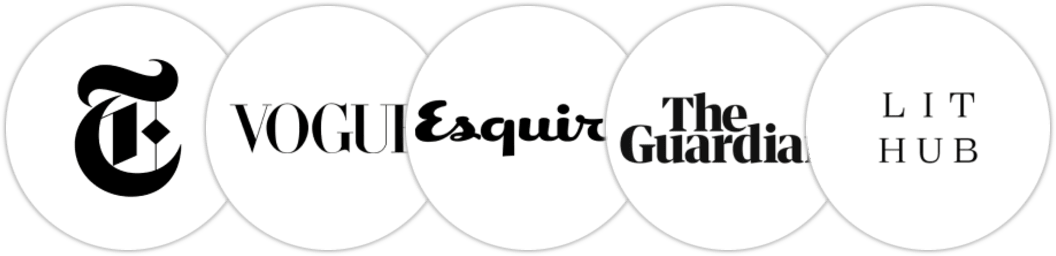 The New York Times/The New York Times Book Review, Vogue, Esquire, The Guardian, Literary Hub