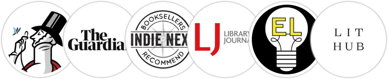 The New Yorker, The Guardian, Indie Next List, Library Journal, Electric Literature, Literary Hub