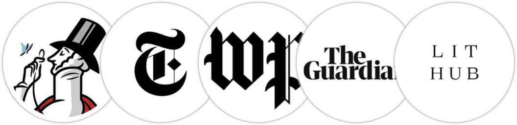 The New Yorker, The New York Times/The New York Times Book Review, The Washington Post, The Guardian, Literary Hub