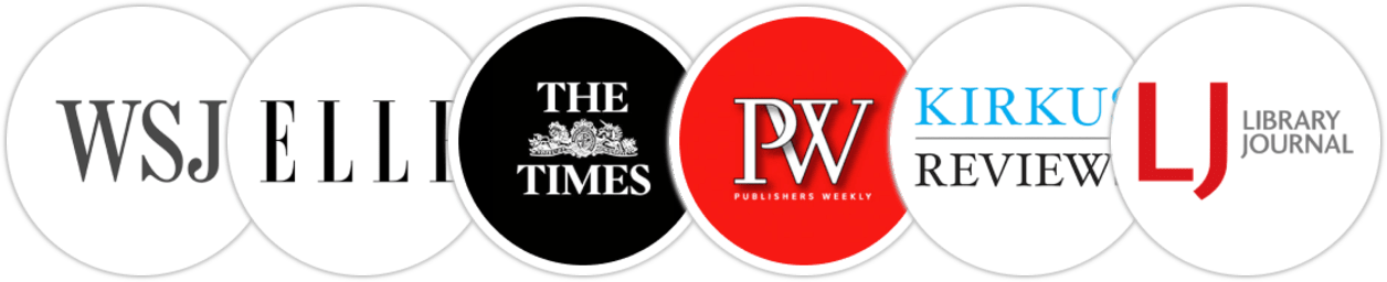 The Wall Street Journal, Elle, The Times, Publishers Weekly, Kirkus Reviews, Library Journal
