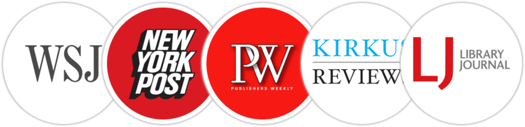 The Wall Street Journal, New York Post, Publishers Weekly, Kirkus Reviews, Library Journal