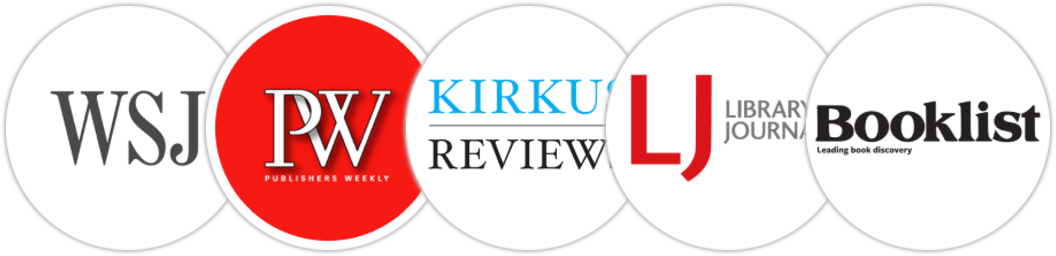 The Wall Street Journal, Publishers Weekly, Kirkus Reviews, Library Journal, Booklist