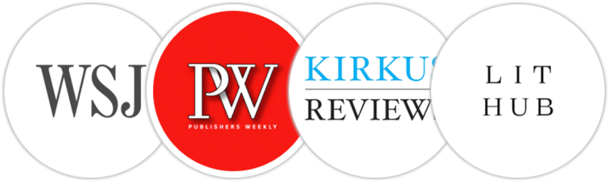 The Wall Street Journal, Publishers Weekly, Kirkus Reviews, Literary Hub