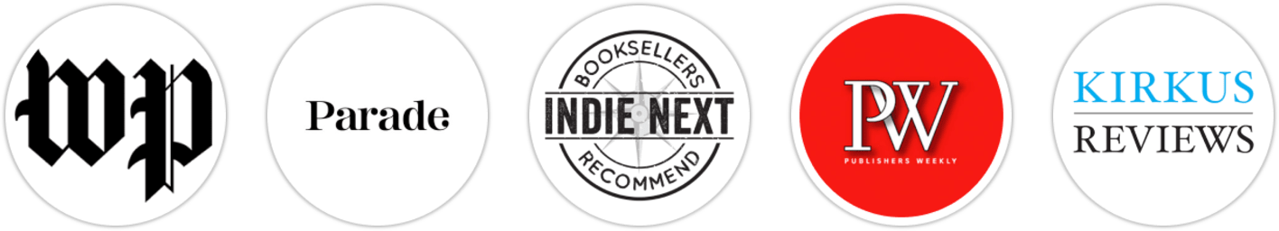 The Washington Post, Parade, Indie Next List, Publishers Weekly, Kirkus Reviews