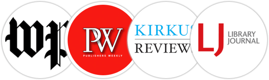 The Washington Post, Publishers Weekly, Kirkus Reviews, Library Journal