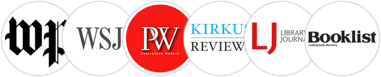 The Washington Post, The Wall Street Journal, Publishers Weekly, Kirkus Reviews, Library Journal, Booklist