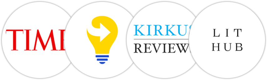 Time Magazine, Next Big Idea Club, Kirkus Reviews, Literary Hub