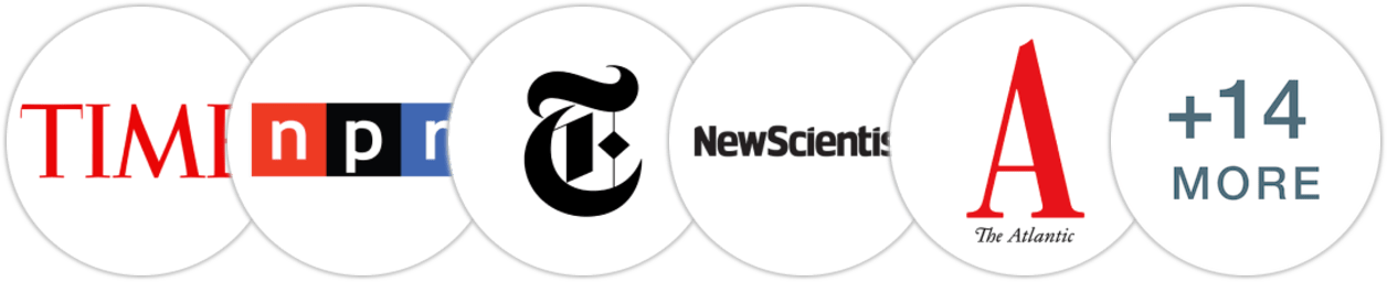 Time Magazine, NPR, The New York Times/The New York Times Book Review, New Scientist, The Atlantic, People, The Washington Post, Financial Times, Esquire, Los Angeles Times, The Guardian, The Boston Globe, Reactor, Publishers Weekly, Kirkus Reviews, Library Journal, BookPage, Electric Literature, Literary Hub
