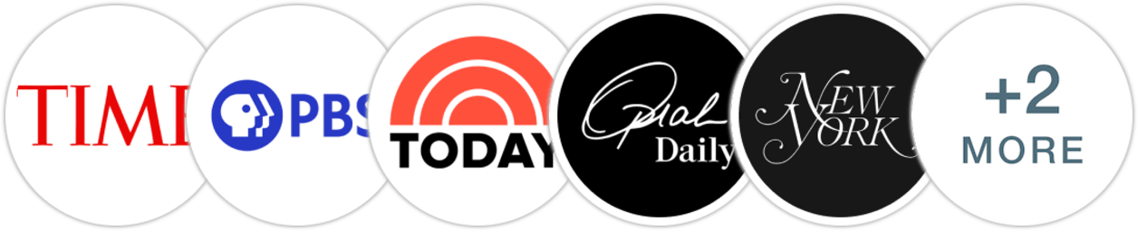 Time Magazine, PBS, TODAY Show, Oprah Daily, New York Magazine, Forbes, Publishers Weekly