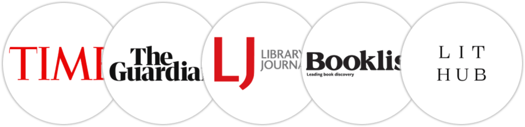 Time Magazine, The Guardian, Library Journal, Booklist, Literary Hub