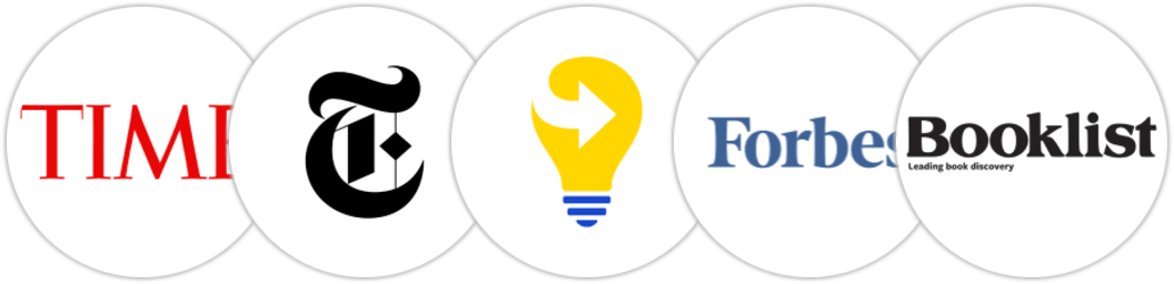 Time Magazine, The New York Times/The New York Times Book Review, Next Big Idea Club, Forbes, Booklist