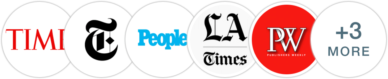 Time Magazine, The New York Times/The New York Times Book Review, People, Los Angeles Times, Publishers Weekly, Kirkus Reviews, Booklist, Electric Literature