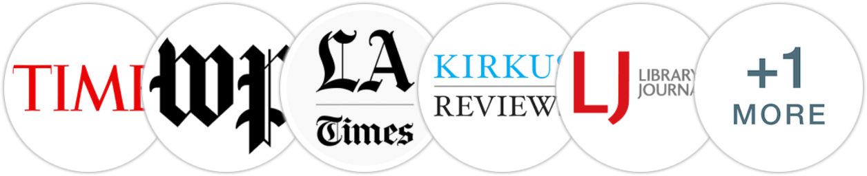 Time Magazine, The Washington Post, Los Angeles Times, Kirkus Reviews, Library Journal, Booklist