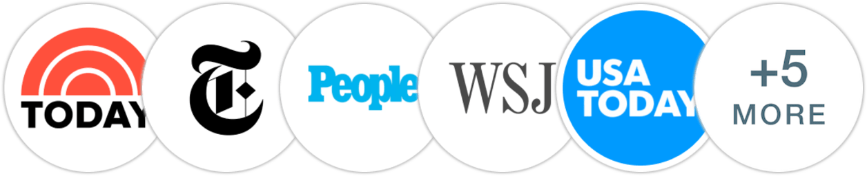 TODAY Show, The New York Times/The New York Times Book Review, People, The Wall Street Journal, USA Today, Harper's Bazaar, Rolling Stone, Variety, Publishers Weekly, Kirkus Reviews
