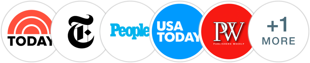 TODAY Show, The New York Times/The New York Times Book Review, People, USA Today, Publishers Weekly, Kirkus Reviews