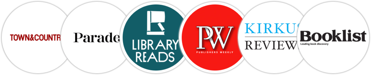 Town & Country, Parade, Library Reads, Publishers Weekly, Kirkus Reviews, Booklist