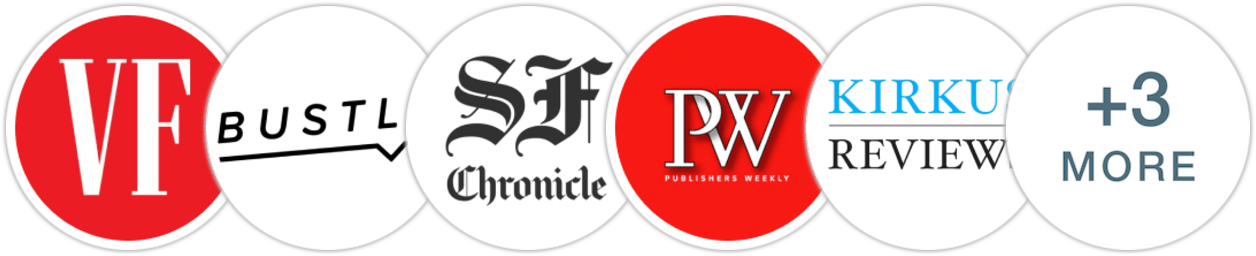 Vanity Fair, Bustle, San Francisco Chronicle, Publishers Weekly, Kirkus Reviews, Booklist, The Millions, Literary Hub