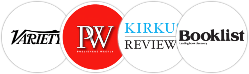 Variety, Publishers Weekly, Kirkus Reviews, Booklist