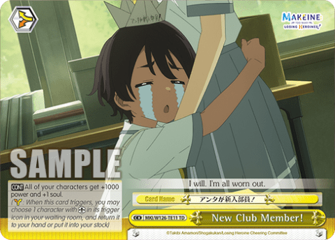 New Club Member! (MKI/W126-TE11) — [TD] Trial Deck Makeine: Too Many Losing Heroines!