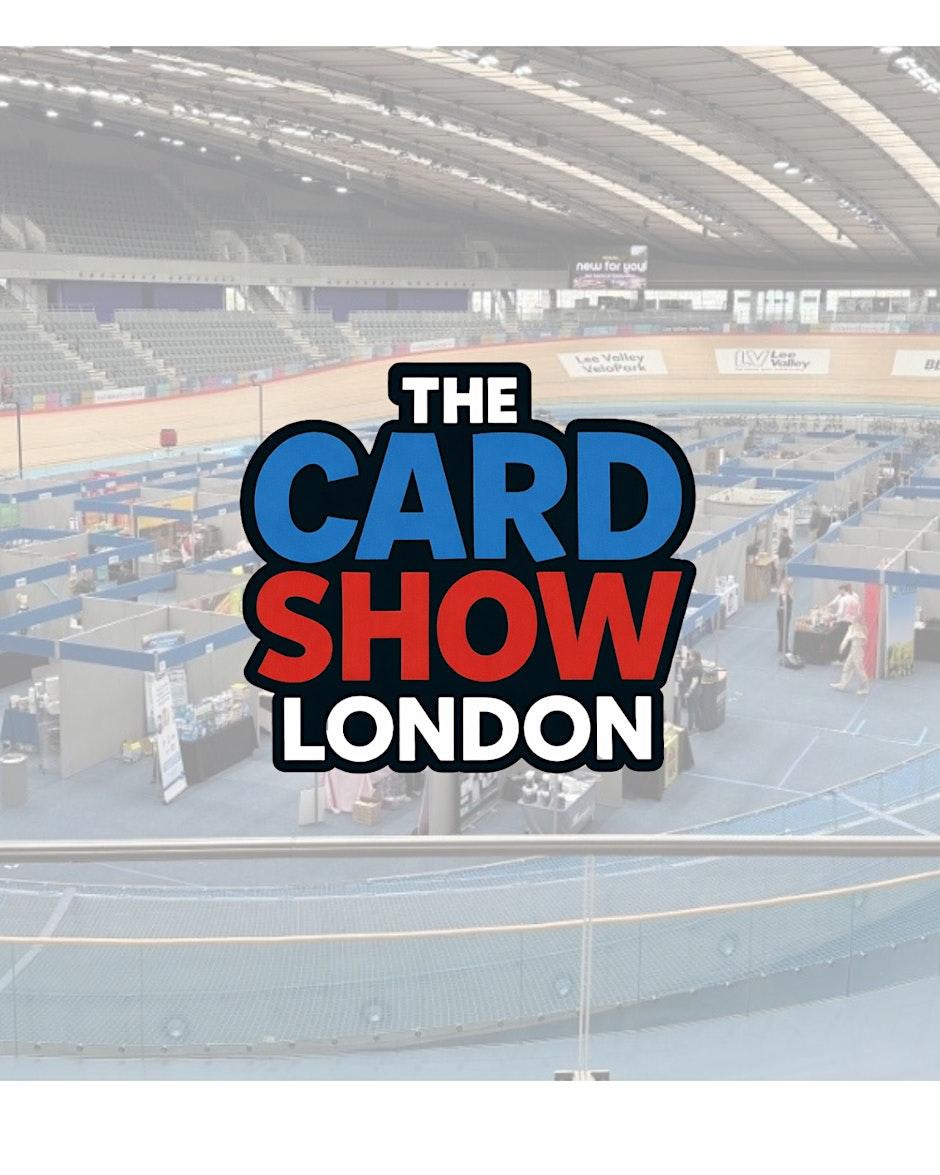 The Card Show UK - LONDON — promotion