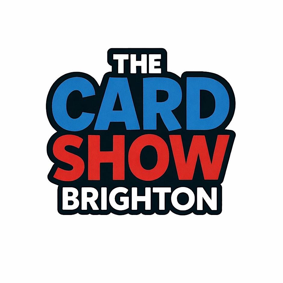 The Card Show UK - BRIGHTON — promotion