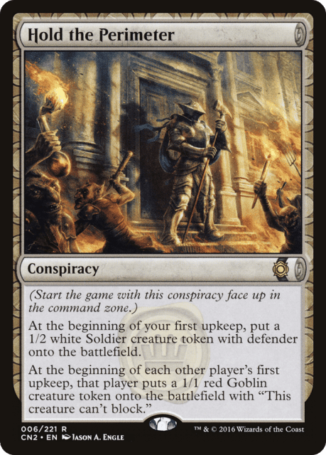 Hold the Perimeter (6) — Conspiracy: Take the Crown