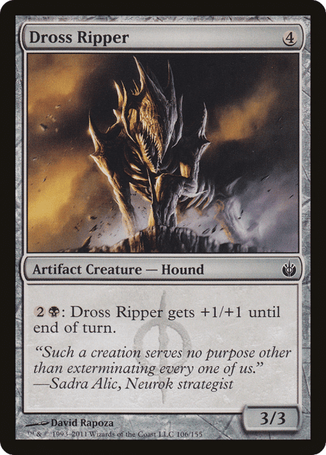 Dross Ripper (106) — Mirrodin Besieged