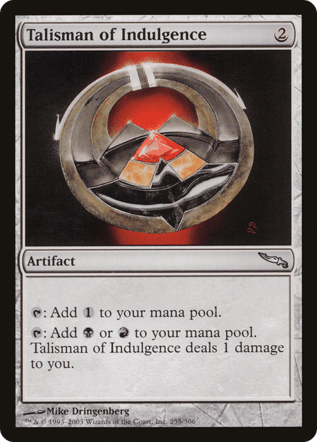 Talisman of Indulgence (255) — Mirrodin
