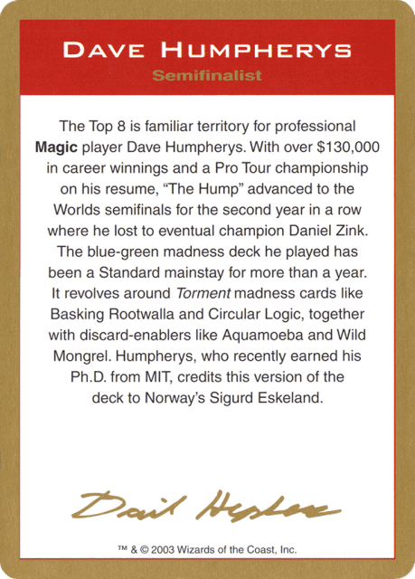 Dave Humpherys Bio (dh0a) — World Championship Decks 2003