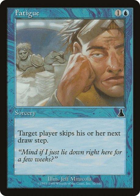 Fatigue (32) — Urza's Destiny