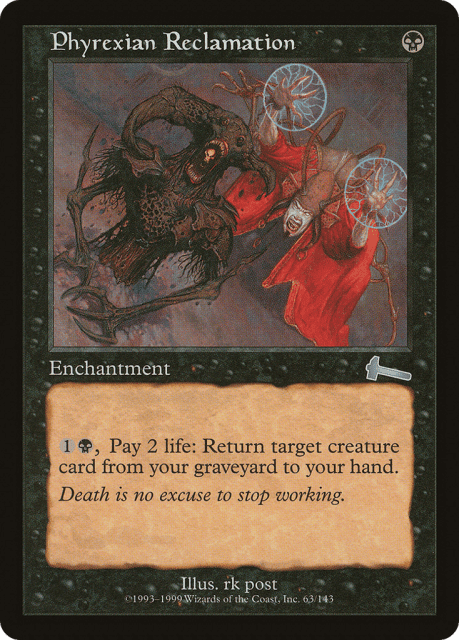 Phyrexian Reclamation (63) — Urza's Legacy