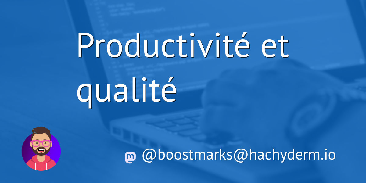 Productivité et qualité · Boris Schapira