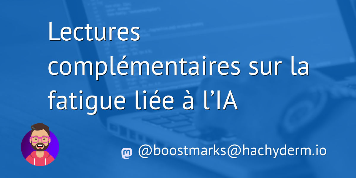 Lectures complémentaires sur la fatigue liée à l'IA