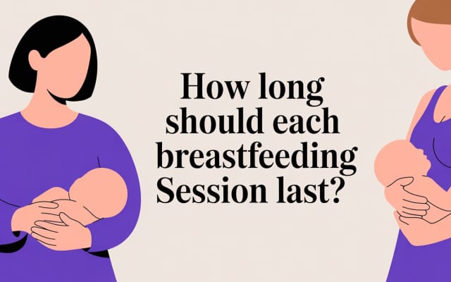 How Long Should Each Breastfeeding Session Last?
